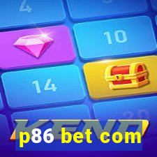 p86 bet com